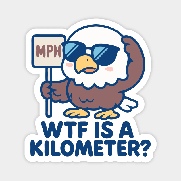 Wtf Is a Kilometer? Magnet by CreativeSage