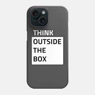 Think Outside The Box T-Shirt Phone Case