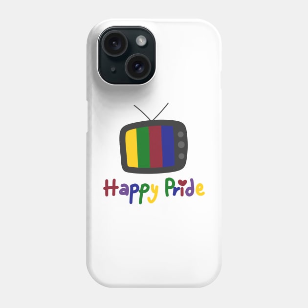 Happy pride on TV Phone Case by Outstanding W