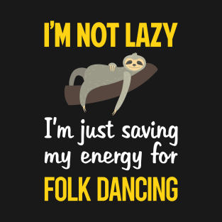 Funny Lazy Folk Dancing Dance Dancer T-Shirt