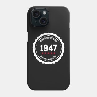 Making history since 1947 badge Phone Case