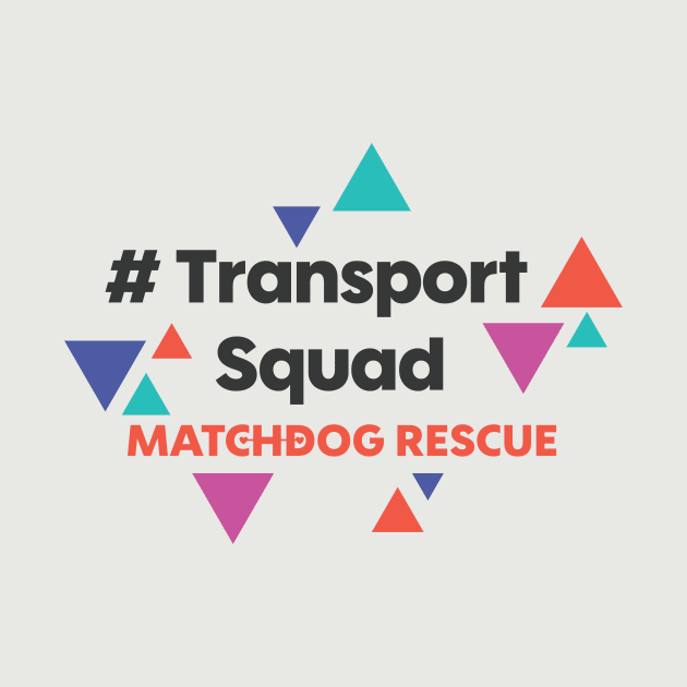 #TransportSquad by matchdogrescue