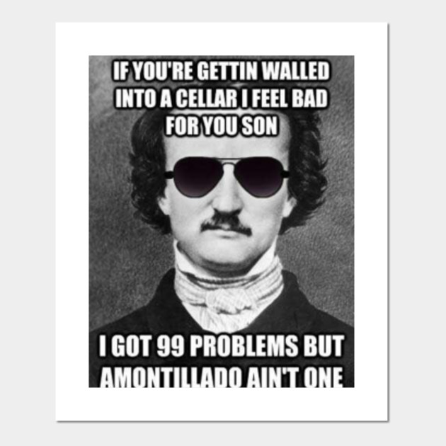 Funny Edgar Allen Poe Amontillado Meme Funny Edgar Allan Poe