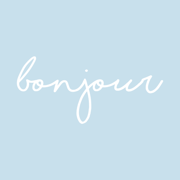 bonjour, a french hello by knottytshirt