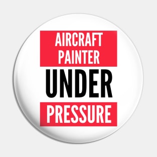 Aircraft Painter Under Pressure Pin