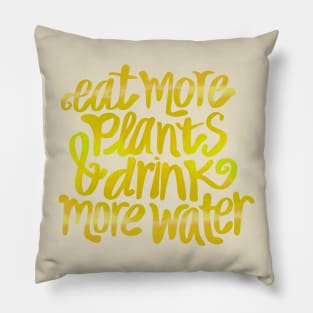 Eat more plants and drink more water Pillow