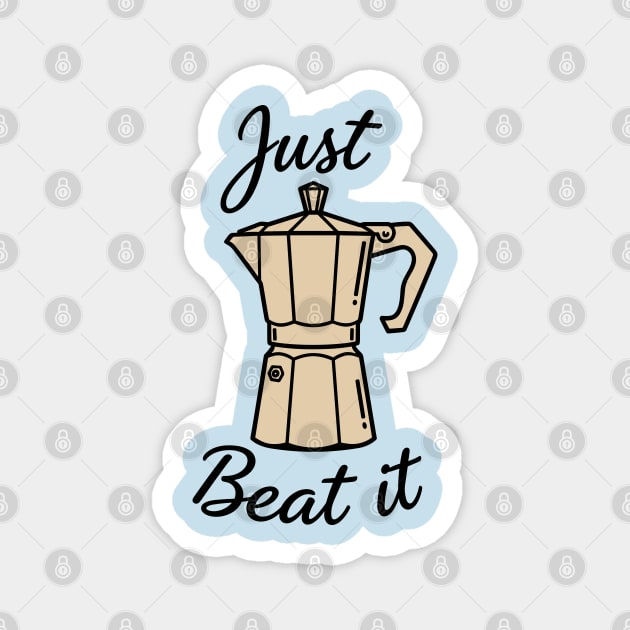 Just Beat It Magnet by enrynz