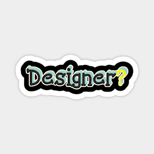 Designer? Magnet