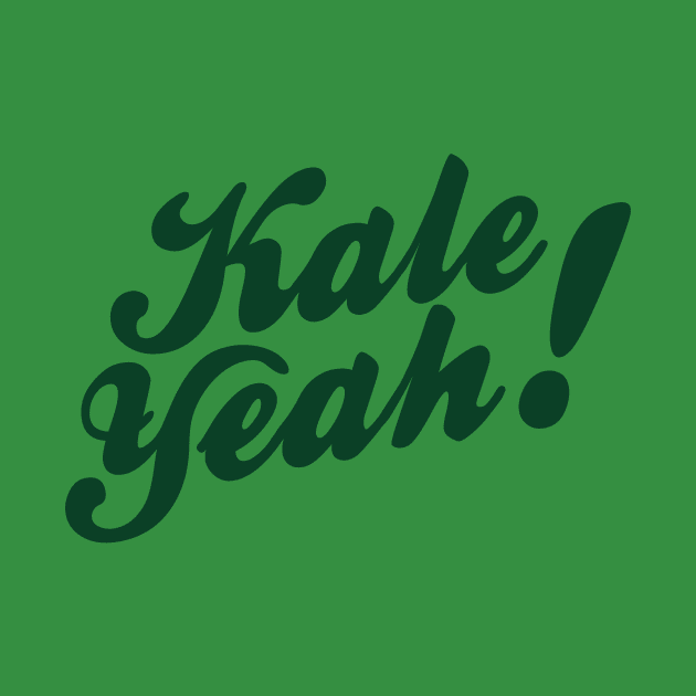 Kale Yeah! by PodDesignShop