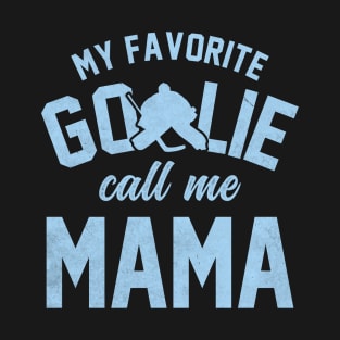 goalie mom quote T-Shirt