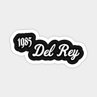 Del Rey - 1985 Magnet