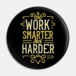 Work Smarter Not Harder Typography Pin