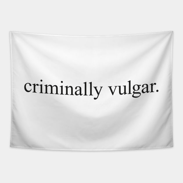 Criminally Vulgar Tapestry by conform