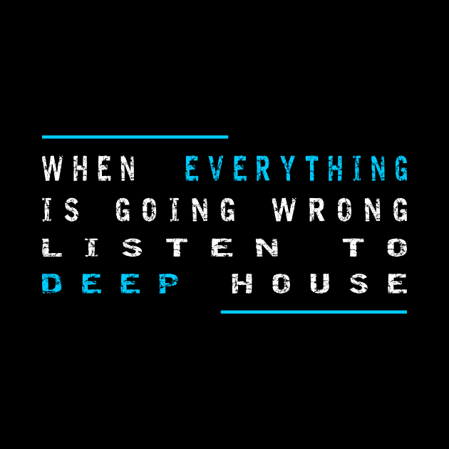 When Everything Is Going Wrong Listen To Deep House (Blue) by Johnny M