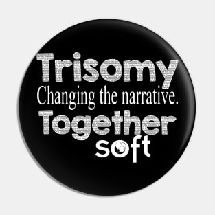 Trisomy: Changing the Narrative Together Pin