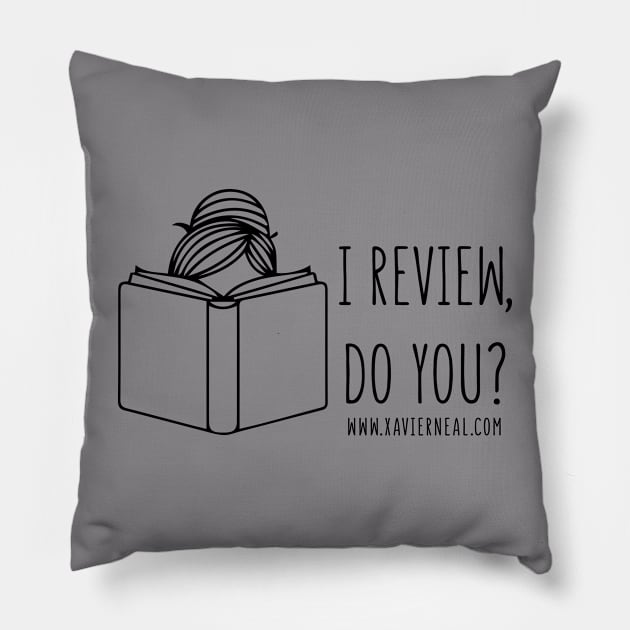 I Review, Do You? Pillow by Author Xavier Neal