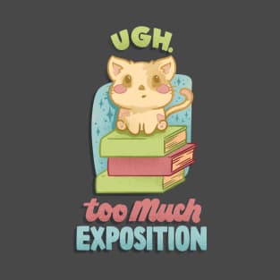 Too Much Exposition T-Shirt