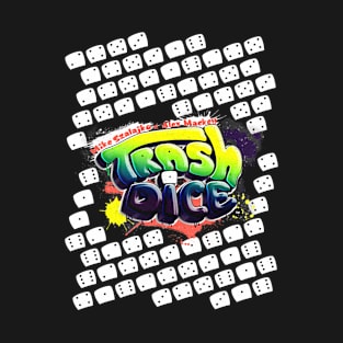 Trash Dice Dice T-Shirt