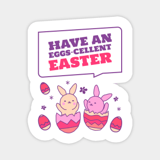 Have an eggs-cellent Easter Magnet