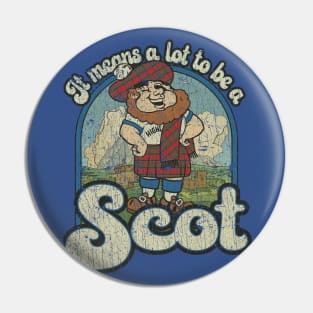 It Means a Lot to Be a Scot 1981 Pin