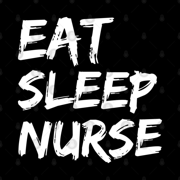 Eat Sleep Nurse by Textee Store
