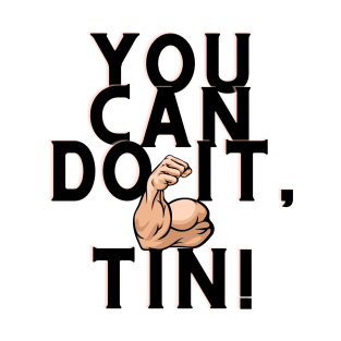 you can do it, tin T-Shirt