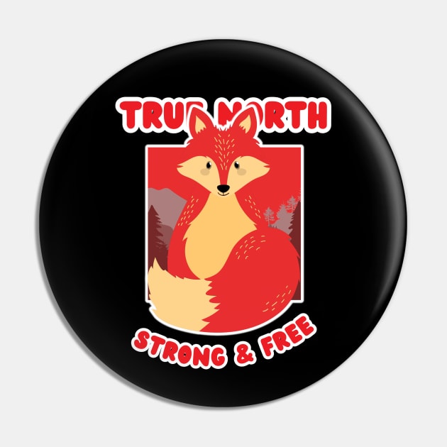 True North Strong and Free Pin by Turtokart