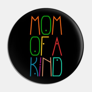 Mom of a kind Pin