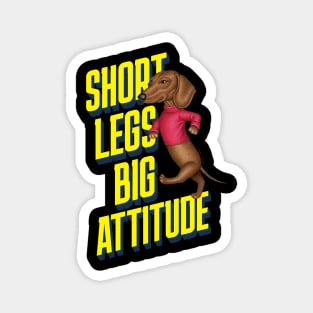 Short Legs Big Attitude Magnet