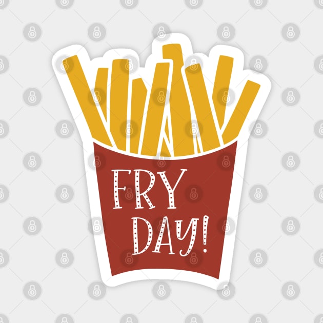 Fry Day Magnet by Phorase