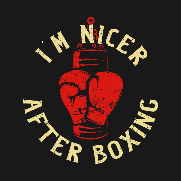 I'm Nicer After Boxing by hibahouari1@outlook.com