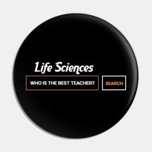 Search Life Sciences "who is the best teacher?" Pin