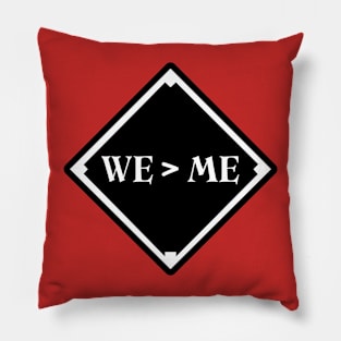 We are Greater Than Me Pillow