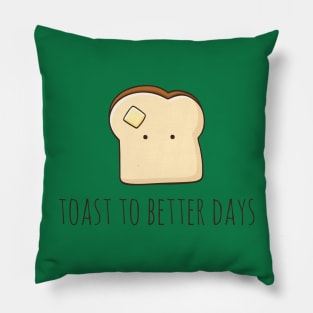 Toast To Better Days Pillow