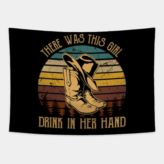 There was this girl, drink in her hand Country Cowboy Boots Hats Tapestry by Chocolate Candies