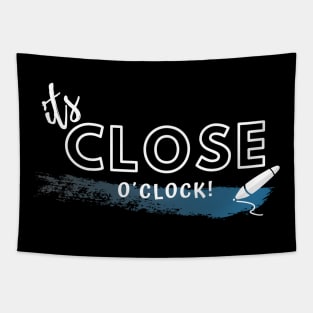 It´s Close O´clock Tapestry