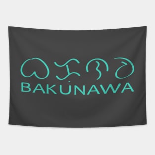 BAKUNAWA, baybayin and anglicized Tapestry