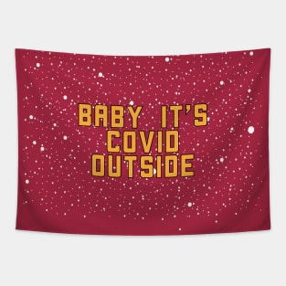 baby its covid outside Tapestry