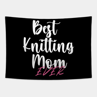 Best Knitting Mom Ever Tapestry