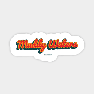 Muddy Waters Magnet