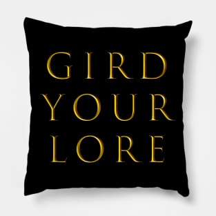 GIRD YOUR LORE Pillow