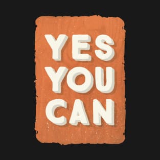 YES YOU CAN T-Shirt