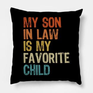 My son in law is my favorite child Pillow