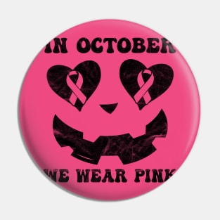 In October We wear Pink Breast Cancer Jack o lantern Pin