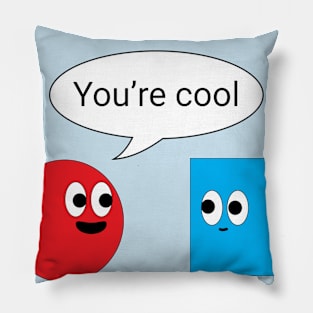 You're Cool Pillow