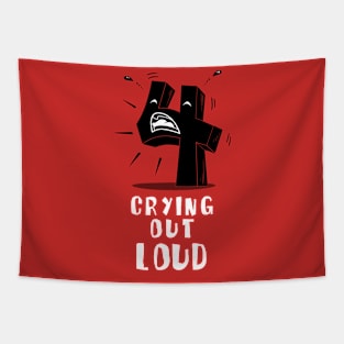 Four crying out loud Tapestry