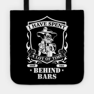 Biker T-shirt, I have spent a lot of time behind bars, Gift Idea for Biker, Funny Motorcycle Shirt Collection Tote