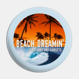 Beach Dreaming - Surf, Sand, and Sunsets Pin