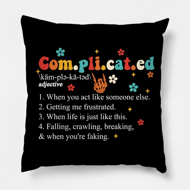 Com.pli.cat.ed \kam-plə-ka-təd\ Adjective Definition Pillow by Gilbert Layla