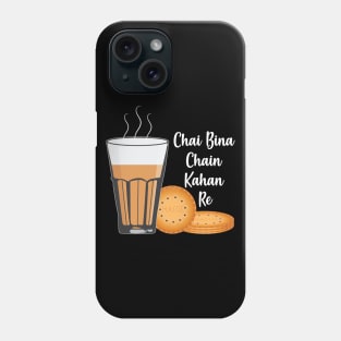 Chai Bina Chain Kahan Indian Tea Cup Glass Biscuits Phone Case